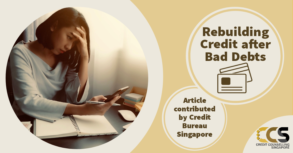 Rebuilding Credit After Bad Debts Credit Counselling Singapore 0962